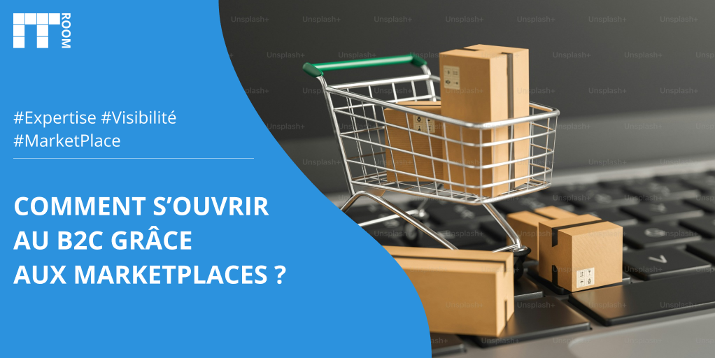 Comment s’ouvrir au B2C grâce aux marketplaces ?